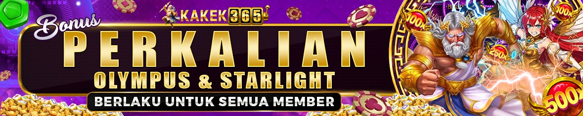Bonus Perkalian Olympus dan Starlight Kakek365 Berlaku untuk Semua Member